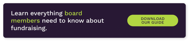 Learn everything board members need to know about fundraising. Download our guide.