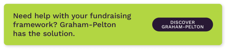Need help with your fundraising framework? Graham-Pelton has the solution. Discover Graham-Pelton.
