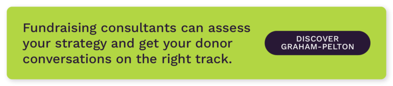 Fundraising consultants can assess your strategy and get your donor conversations on the right track. Discover Graham-Pelton.